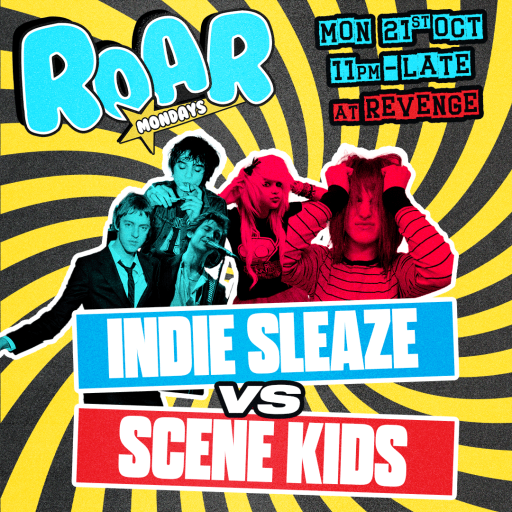 ROAR Mondays: Indie Sleaze vs Scene @ Revenge